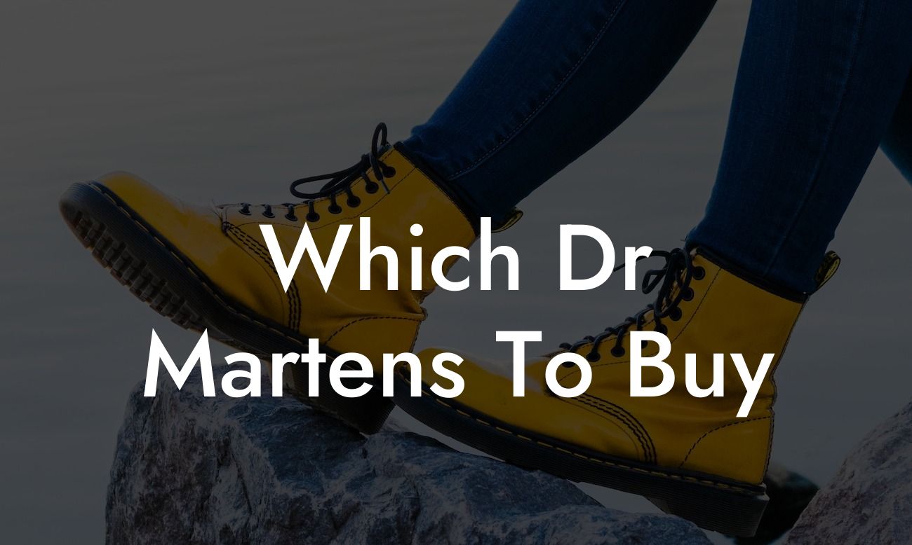 Which Dr Martens To Buy