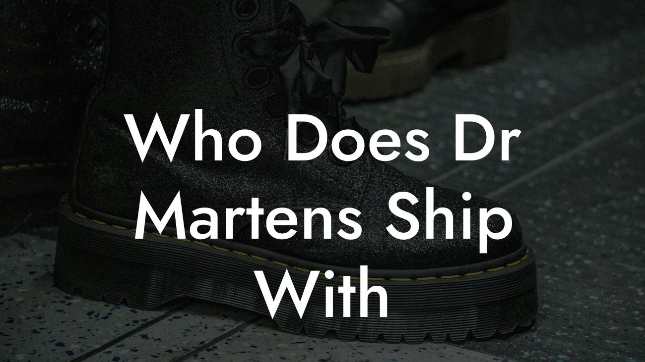 Who Does Dr Martens Ship With