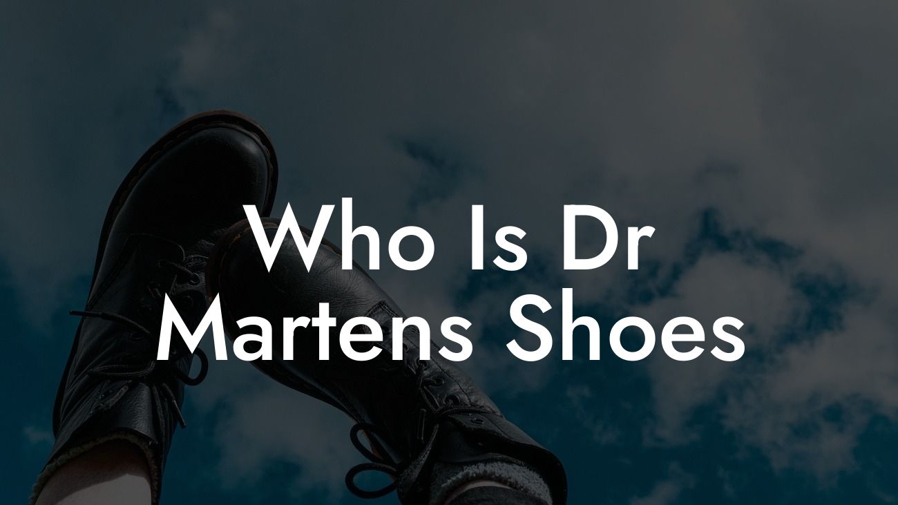 Who Is Dr Martens Shoes