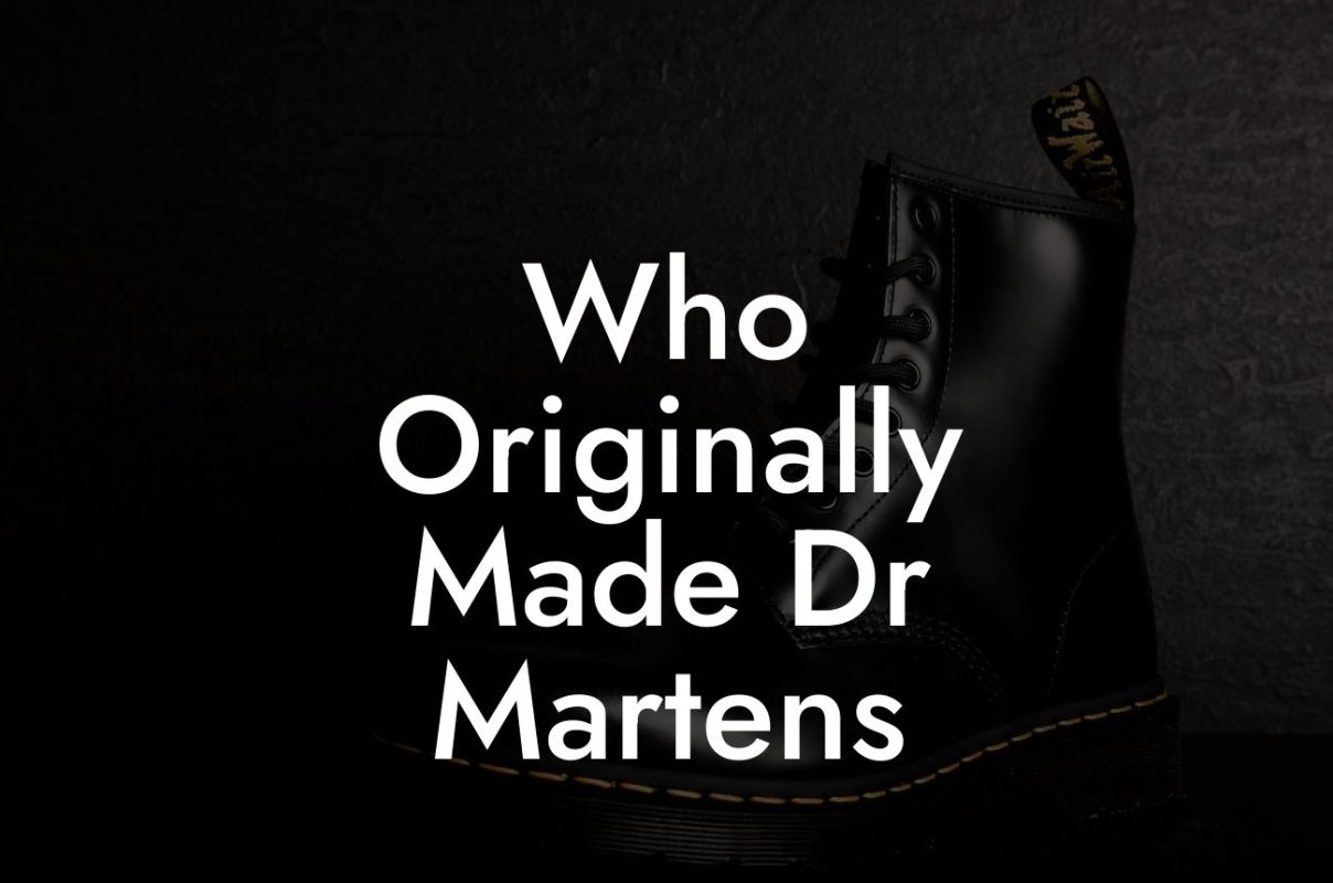 Who Originally Made Dr Martens