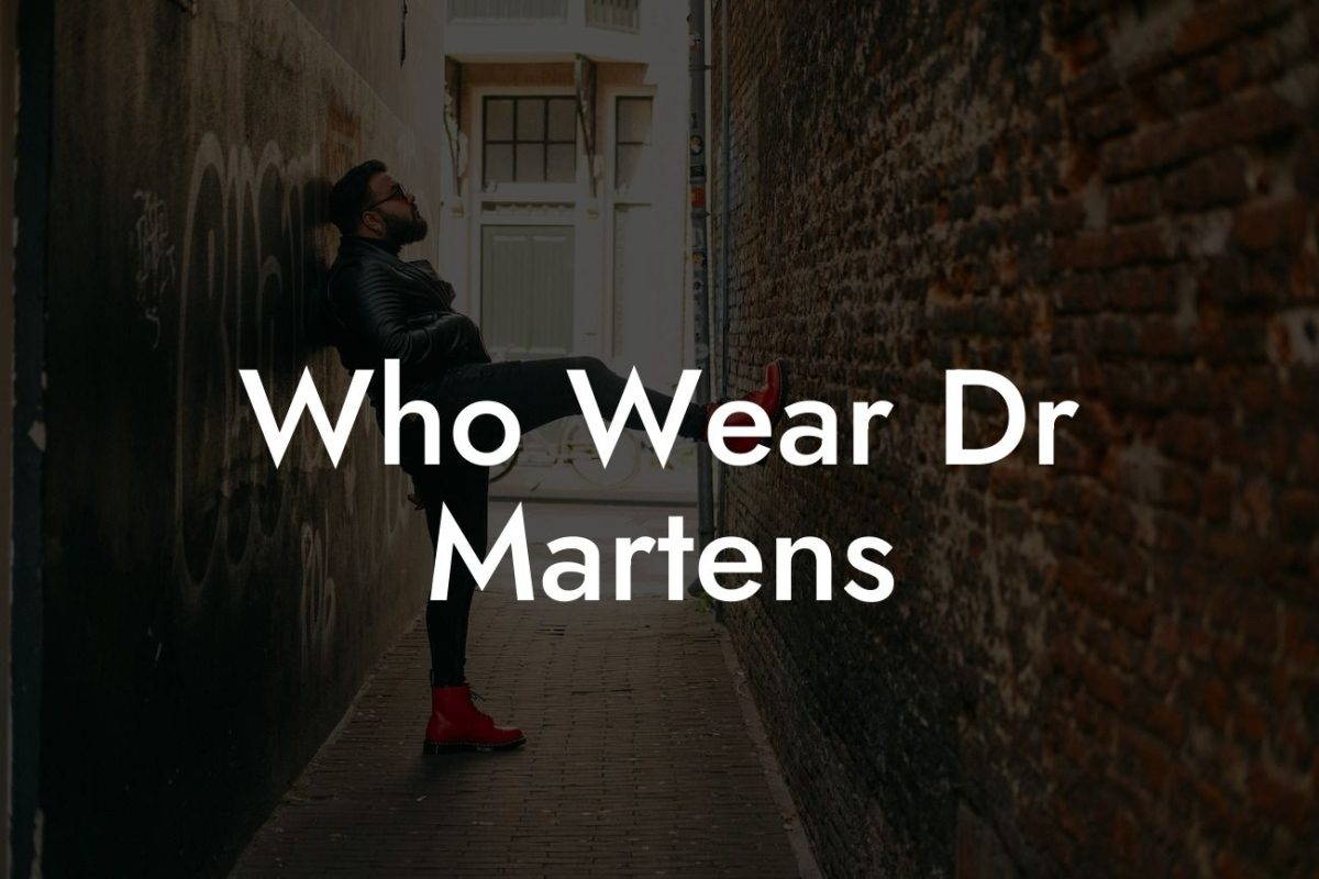 Who Wear Dr Martens