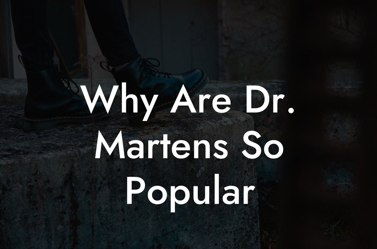 Why Are Dr. Martens So Popular