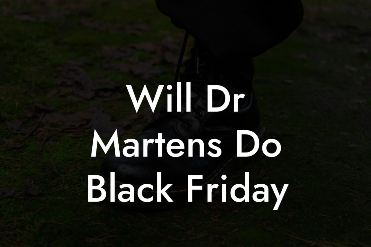 Will Dr Martens Do Black Friday