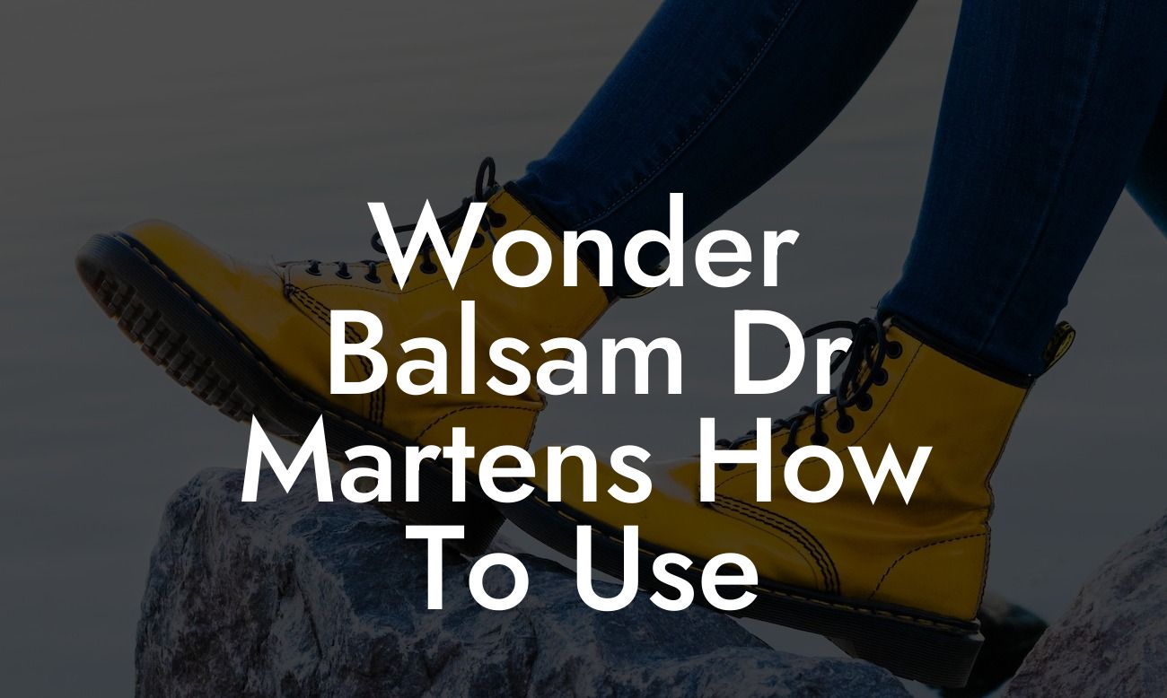 Wonder Balsam Dr Martens How To Use