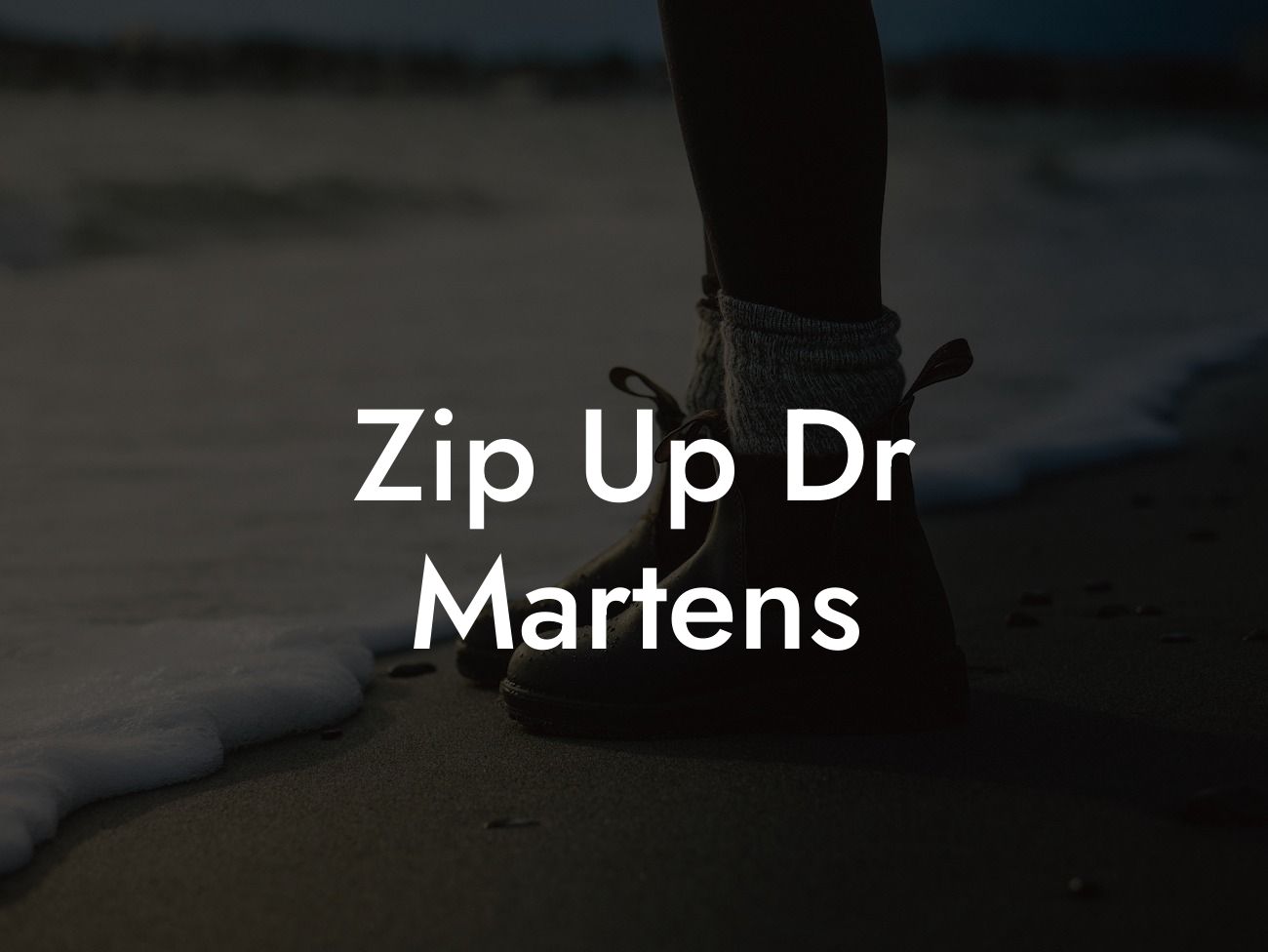 Zip Up Dr Martens